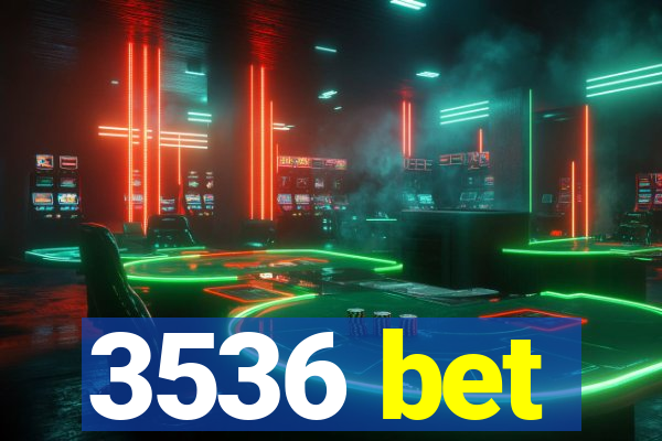 3536 bet